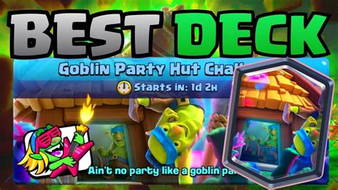 With this in mind, let's take a look at the <b>best</b> <b>decks</b> for this <b>challenge</b>. . Best deck for goblin party hut challenge